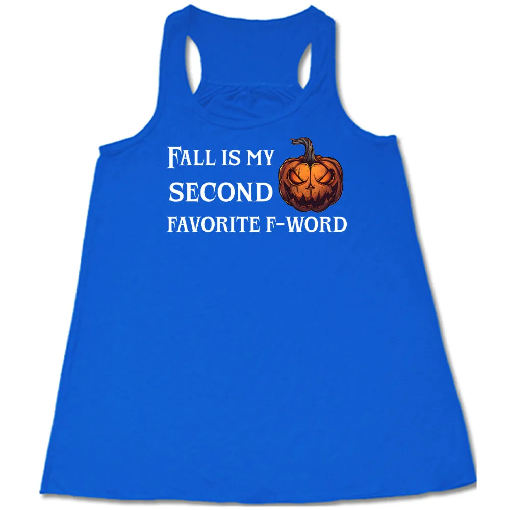 Fall Is My Second Favorite F-Word Pumpkin Shirt