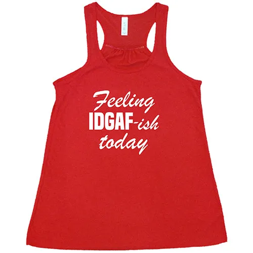 Feeling IDGAFish Today Shirt